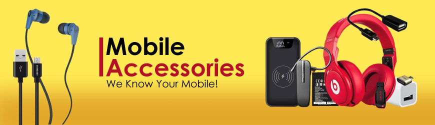 Mobile Accessories - From mobile cases and covers, screen guards, chargers, cables, power banks, selfie sticks, memory cards, headphones to cleaning kits